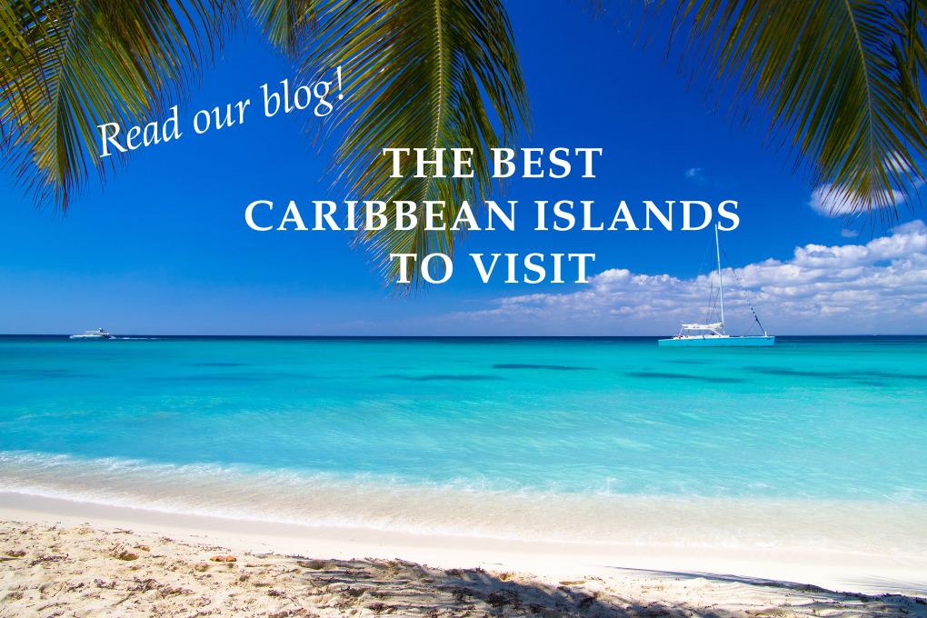 The Best Caribbean Islands to Visit - Blog Post