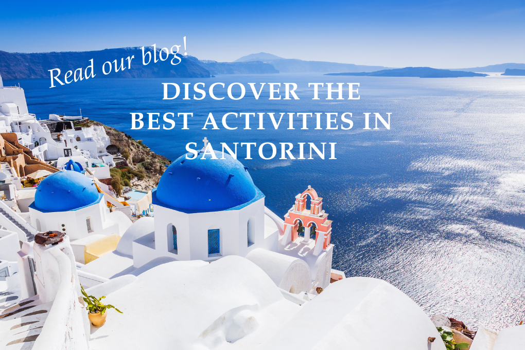 Discover the Best Activities in Santorini: A Comprehensive Guide - Blog Post