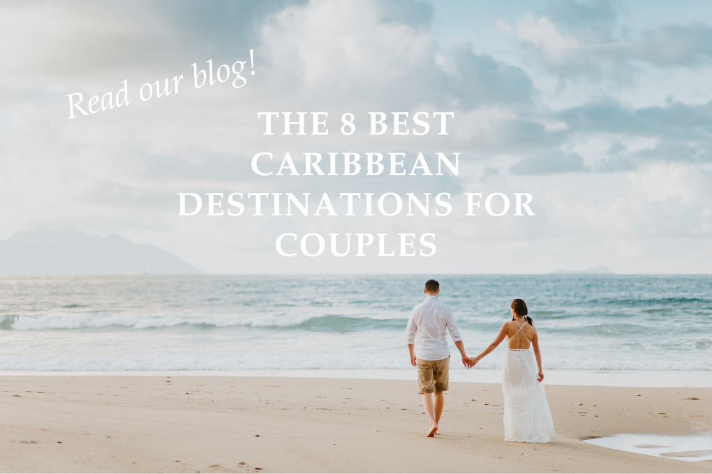 The 8 Best Caribbean Islands For Couples - Blog Post
