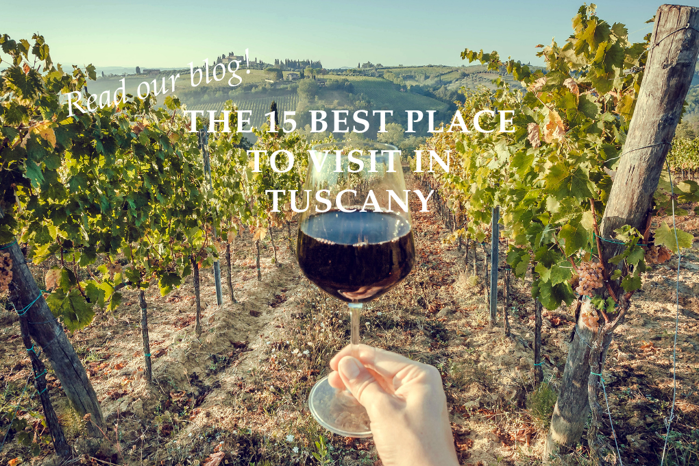The 15 Best Places To Visit in Tuscany - Blog Post