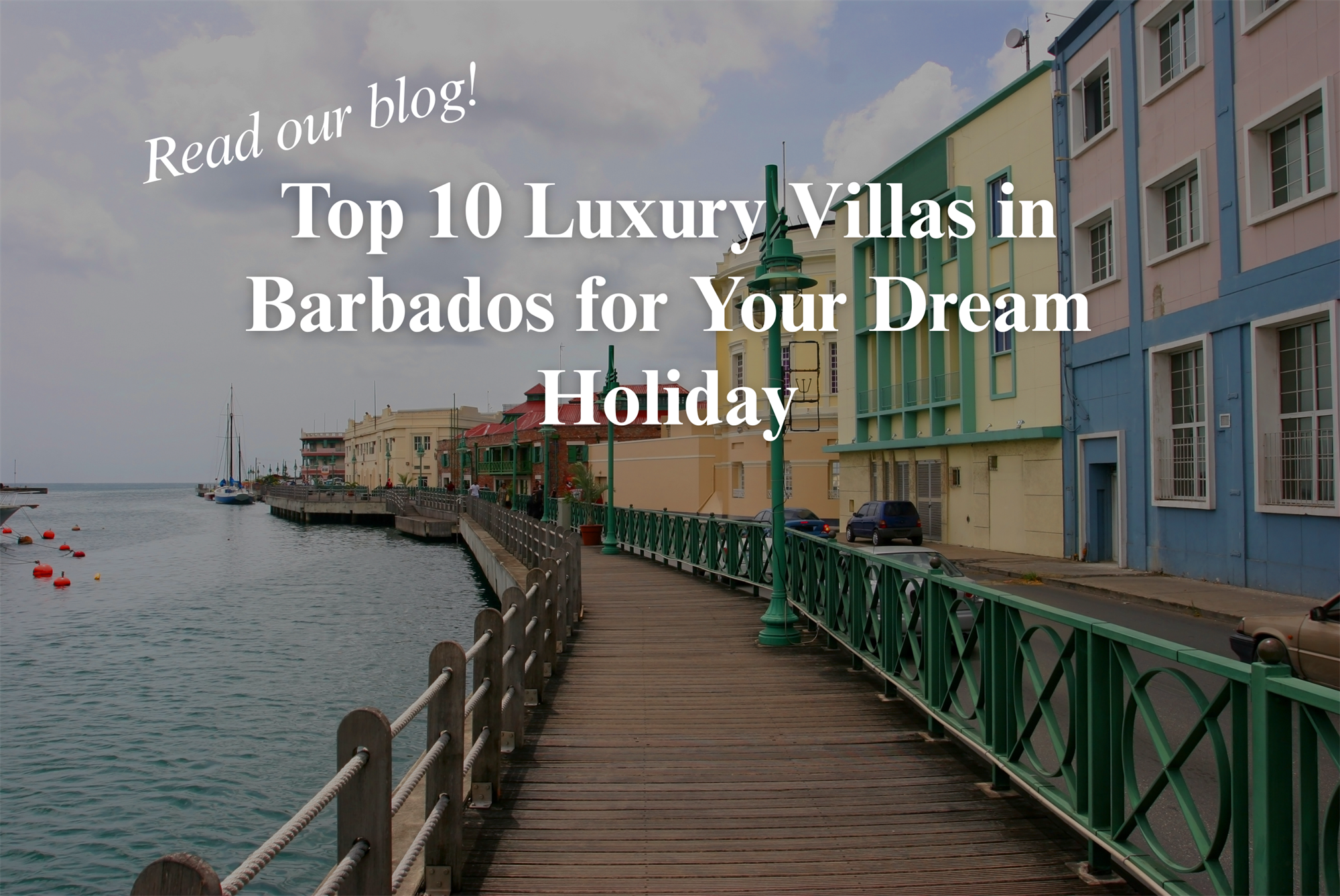 Top 10 Luxury Villas in Barbados for Your Dream Holiday
