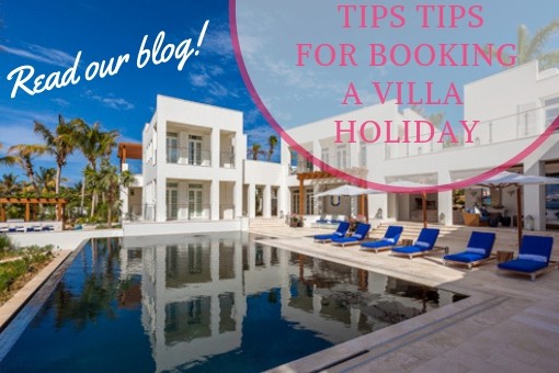 Top tips for booking a Villa Holiday