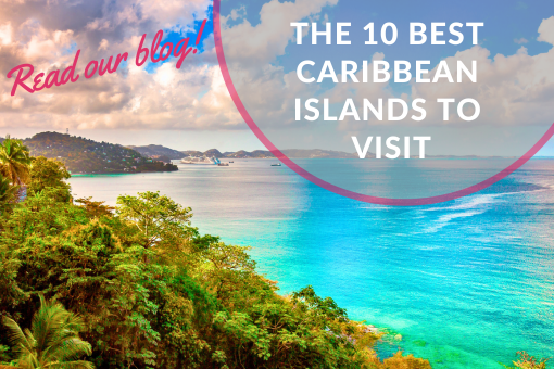 The 10 Best Caribbean Islands to Visit