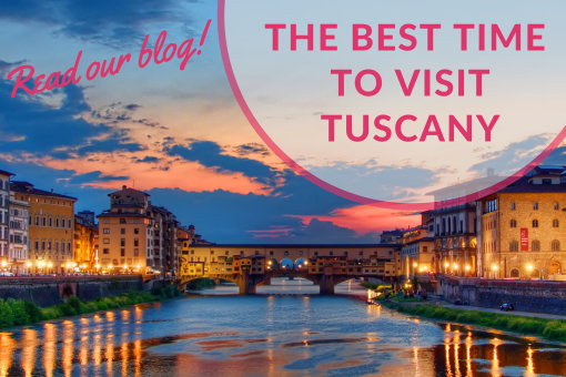 The Best Time To Visit Tuscany
